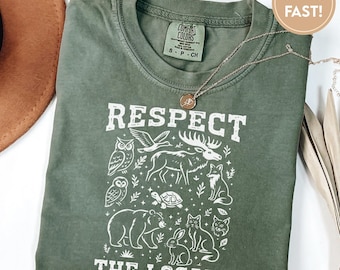 Respect The Locals Shirt Wildlife Shirt Comfort Colors For Granola Girl Gift With Wild Animals Shirt Woodland Animals Shirt Outdoor tee C995
