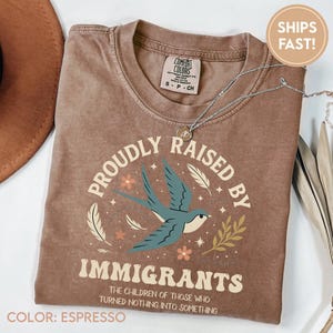 Proudly Raised By Immigrants shirt, Immigrant Rights t-shirt Clipart, No Human Is Illegal Shirt Design, Social Justice tees Gift C997 image 5