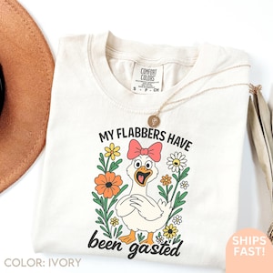 Comfort Colors® Flabbersgasted Shirt, My Flabbers Have Been Gasted Shirt, Funny Goose Shirt, Goose Lover Gift, Snarky Shirt Funny Humor C701