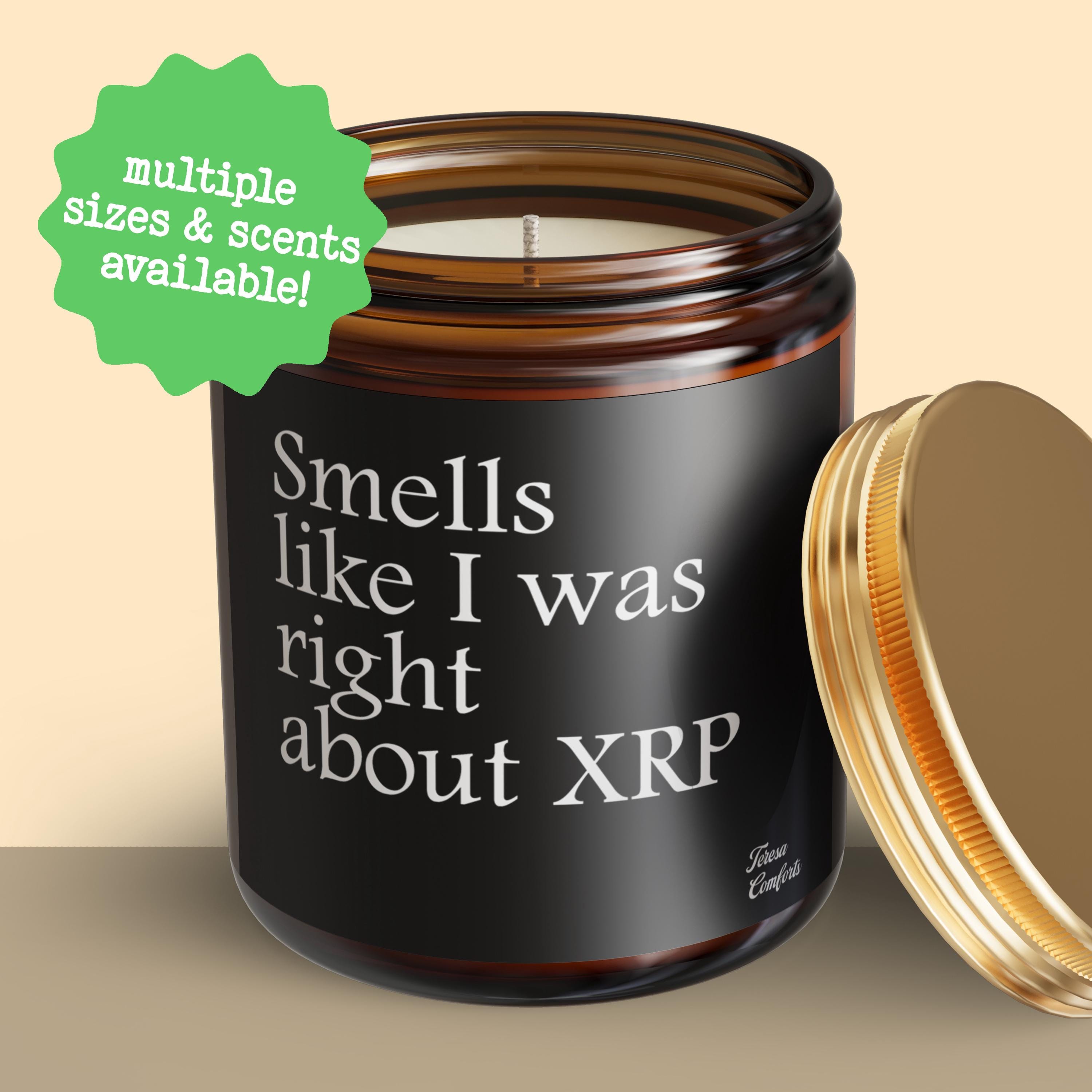 XRP Candle Smells Like I Was Right About XRP Scented Candle, Crypto Gift,  Bitcoin Candle, Bitcoin Gift, Crypto Candle, Gift for Trader - Etsy