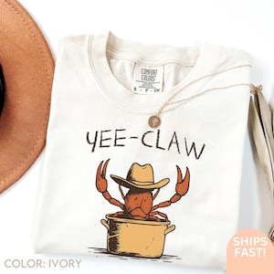 Yee Claw Yee Haw Crab Shirt, Comfort Colors Tee, Cowboy Crawfish Meme Shirt, Sarcastic T Shirt, Funny Unisex Shirt, Wild West Tshirt C557