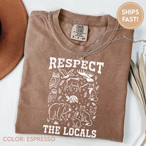 Respect The Locals Shirt Wildlife Shirt Comfort Colors For Granola Girl Gift With Wild Animals Shirt Woodland Animals Shirt Outdoor tee C995 image 5