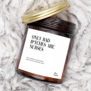 Only Bad Bitches Are Nurses Soy Candle | Registered Nurse Gift, Present For Nurses, New Nurse Gift