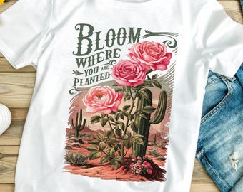 Bloom Where You Are Planted T-Shirt | Inspirational Womens T-shirt|Christian floral shirt |Faith-based tee for women | Trendy Mom-shirt