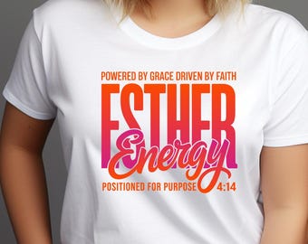 Esther Energy™ T-shirt | Christian women clothing | Inspirational T-shirt| Bible Verse | Queen Esther T-shirt | Christian Women Gift