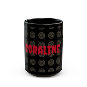 Coraline Mug Customizable Coffee Mug Halloween, Personalized Name, Unique Gift, Tim Burton Fan Gift,