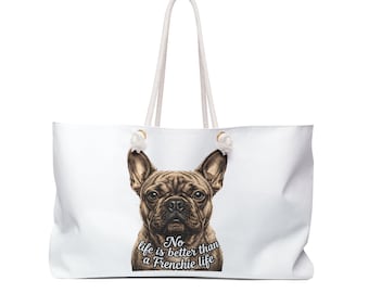 French Bulldog Illustration Weekender Bag | No life is better than a Frenchie life