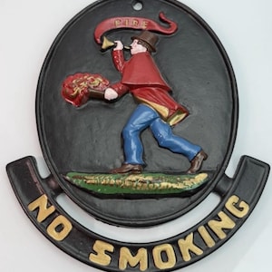 Fireman /Big Vintage Cast iron Firemark “NO SMOKING”w/Fireman Blowing Horn Alarm