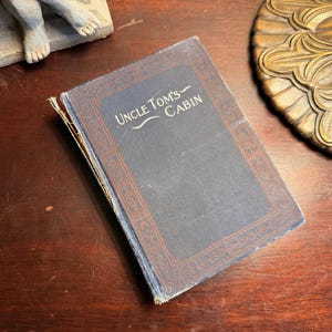Antique Uncle Tom&#39;s Cabin Book: 1890s Harriet Beecher Stowe Novel