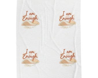 I Am Enough Velveteen Plush Blanket | Slow Life, Self-Love Slogan