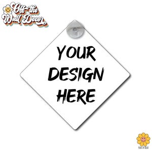 Custom Your Image Design | Suction Cup Window Sign
