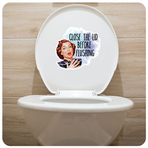 Humorous 50&#39;s House Wife Styled Bathroom Toilet &quot;Close lid before Flushing&quot; Printed Vinyl Decal Sticker