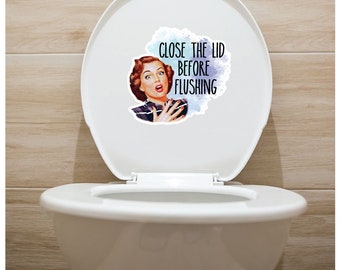 Humorous 50's House Wife Styled Bathroom Toilet "Close lid before Flushing" Printed Vinyl Decal Sticker