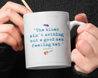 Vintage Blues Quote Mug | "The Blues Ain't Nothing but a Good Man Feeling Bad"