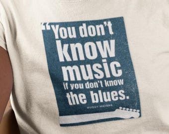 Muddy Waters Blues Zitat T-Shirt: Vintage Style T-Shirt für Musikliebhaber