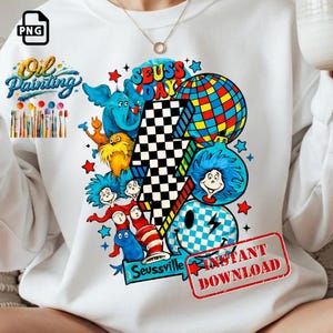 May include: White sweatshirt featuring a colorful Dr. Seuss-themed graphic. The design includes characters, the words "Seuss Day" and "Seussville", and a checkered lightning bolt. The words "Instant Download" are also visible.