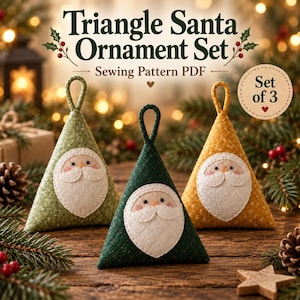 May include: A set of three triangle-shaped Santa ornaments featuring a sewing pattern PDF. The ornaments are light green, dark green, and gold, each with a white felt face, mustache, and beard. The text reads Triangle Santa Ornament Set.
