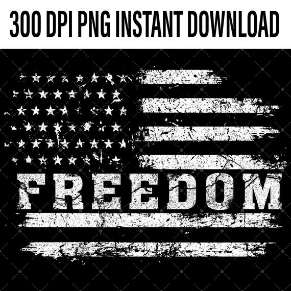 FREEDOM Png, Distressed USA Flag PNG Files for Sublimation, Patriotic Shirt