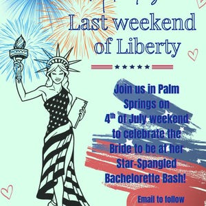 Last weekend of Liberty bachelorette invitation