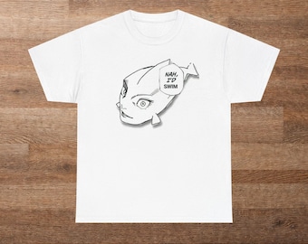 Nah I'd Swim Meme Shirt, Anime Brainrot, Unisex Tee