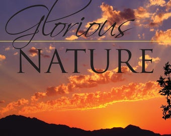 Glorious Nature - Inspirational Photo Book, Signed, Limited Edition