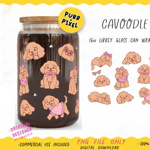 May include: A glass can wrap featuring a repeating pattern of cartoon Cavapoo dogs with pink bows, bandanas, and sweaters. The words "CAVOODLE GIRLY" are at the top. The wrap is designed for a 16 oz Libbey glass can, measuring 9.75" x 5".