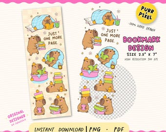 May include: Bookmark design featuring cartoon capybaras reading books. The bookmark is 2.5 inches wide and 7 inches long. The design includes the text "Just One More Page" and is a high-resolution 300 DPI image.
