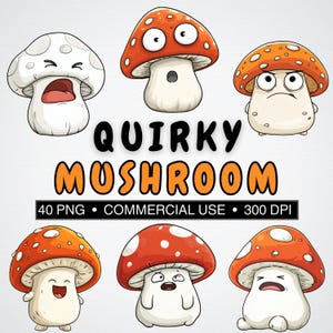 May include: Six cartoon mushrooms with various expressions, featuring red, orange, and white caps and stems. The image includes the text "QUIRKY MUSHROOM" in orange and black, plus "40 PNG • COMMERCIAL USE • 300 DPI".