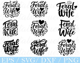 Feral Wife Typography Svg, Feral Wife Text Silhouette, Dxf, Png