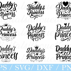 May include: Nine black "Daddy's Princess" designs in various fonts and styles, with decorative elements like hearts and crowns. The bottom of the image displays file format options: EPS, SVG, DXF, and PNG.