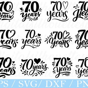Könnte beinhalten: Eine Sammlung von schwarz-weißen Designs mit der Zahl "70" und dem Wort "Jahre" in verschiedenen eleganten Schriftarten. Einige Designs enthalten Herzen und Verzierungen. Am unteren Bildrand werden Dateitypoptionen angezeigt: EPS, SVG, DXF und PNG.