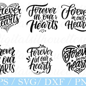 May include: Black and white digital designs with the phrase "Forever in our Hearts" in various stylized fonts. The designs include heart shapes and decorative elements. The bottom of the image displays "EPS / SVG / DXF / PNG".