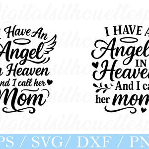 May include: Two black and white designs with the text "I Have An Angel In Heaven And I call her Mom". One design features angel wings, the other has a halo and floral accents. The bottom of the image includes the text "EPS / SVG / DXF / PNG".