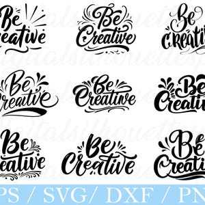 以下が含まれることがあります： さまざまなカリグラフィーのスタイルで「Be Creative」と書かれた、白黒のデザインが9つ集まった画像です。装飾的な装飾が施されています。画像の下部には「EPS / SVG / DXF / PNG」というテキストが含まれています。
