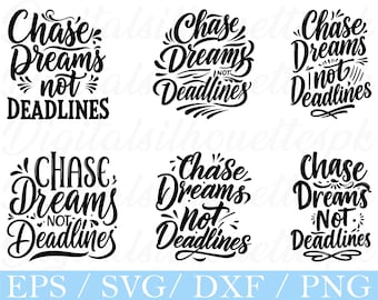 Chase Dreams not Deadlines Typography Svg, Dxf, Png