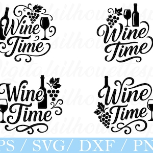 Pode incluir: Quatro designs gráficos em preto e branco com as palavras "Wine Time" em fonte cursiva, acompanhados por ilustrações de garrafas de vinho, taças e cachos de uvas. A imagem também inclui o texto "EPS / SVG / DXF / PNG".