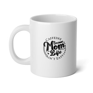 Funny Mom Jumbo Mug, 20oz - Cute Mother&#39;s Day Gift, Large Tea Cup, Sarcastic Coffee Mug, Gift for Her, Mom Life Mug