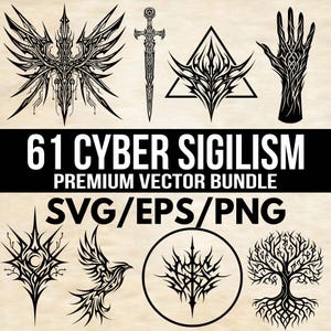 May include: A collection of black vector illustrations featuring intricate, stylized designs. The image includes a sword, a hand, a triangle, and other abstract shapes. Text reads "61 Cyber Sigilism Premium Vector Bundle SVG/EPS/PNG".