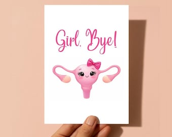 Girl, Bye Card – Hysterectomy Get Well Card, Uterus Humor, Women’s Health Support, OBGYN Nurse Gift | 7x5