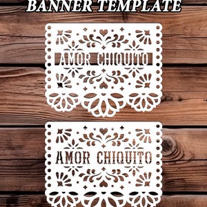 May include: Two white paper banner templates with intricate cut-out designs. Each banner features the text "AMOR CHIQUITO" in a decorative font. The top of the image reads "BANNER TEMPLATE". The bottom of the image includes file type options.