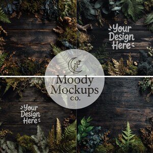 May include: A dark wood background with a border of green and gold foliage. The image includes the text "Your Design Here" in white script and a circular logo with the text "Moody Mockups co."