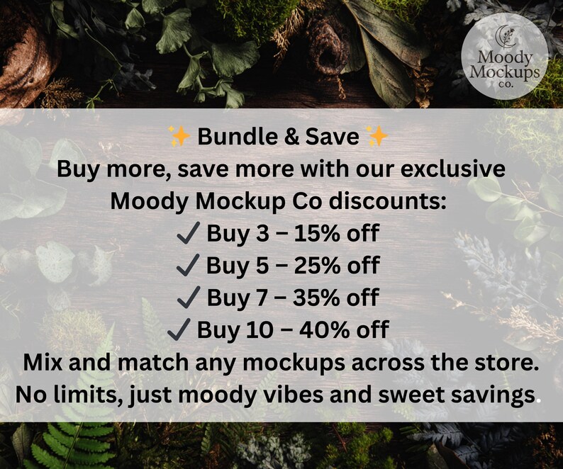 May include: Image featuring text promoting discounts on mockups from Moody Mockups Co. The text reads "Bundle & Save" and details discounts ranging from 15% to 40% off when purchasing multiple items. The background includes greenery and a wooden surface.
