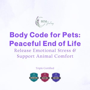Emotion Body Belief Code Email Session for Pets: Peaceful End of Life | Release Emotional Stress & Support Animal Comfort | Energy Healing