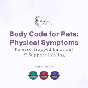 Emotion Body Belief Code Email Session for Pets: Physical Symptoms | Release Trapped Emotions & Support Healing | Energy Healing