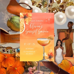 May include: A collage featuring an invitation for "Olivia's Sunset Soirée" with a cocktail illustration, surrounded by orange flowers, shoes, jewelry, and a green melon. The invitation includes the date, time, and location.