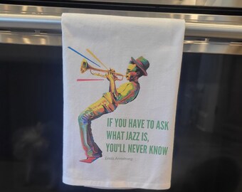 Louisiana themed kitchen hand towel. Louis Armstrong quote if you have to ask what jazz is, you'll never know. Jazz decor, Louisiana decor