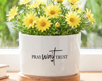 Vaso de plantas cristão, com as palavras "Ore, espere, confie", presente de fé para mulheres, decoração religiosa para casa, presente inspirador para amantes de plantas, decoração para sala de oração.