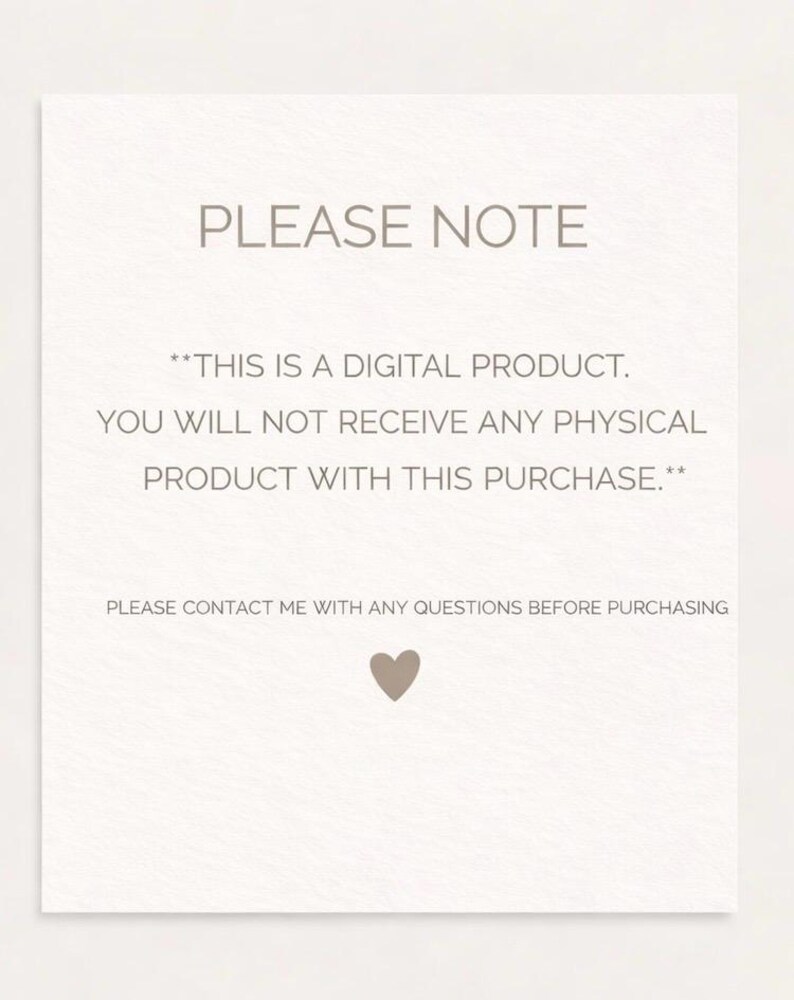 Puede incluir: Una tarjeta beige con el texto "PLEASE NOTE" en la parte superior. El texto a continuaci&oacute;n dice: "THIS IS A DIGITAL PRODUCT. YOU WILL NOT RECEIVE ANY PHYSICAL PRODUCT WITH THIS PURCHASE." Un icono de coraz&oacute;n en la parte inferior.
