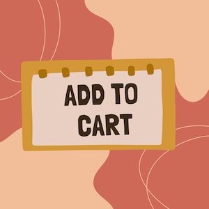 May include: A digital illustration featuring a rectangular notepad with the words "ADD TO CART" in bold, dark brown letters. The notepad is outlined in a gold color and set against a background of abstract shapes in shades of red and peach.