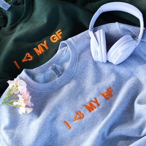 I Love My BF GF Embroidered Matching Couple Sweatshirt - Personalized Boyfriend Girlfriend Sweatshirt - 1st Month Anniversary Gift